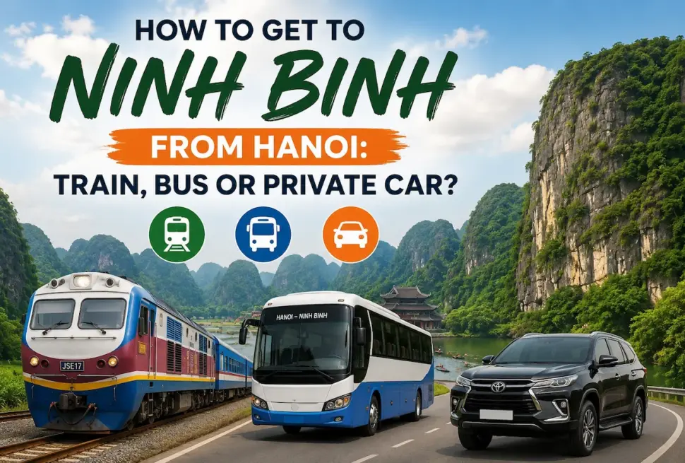 How to get to Ninh Binh from Hanoi by train, bus or private car
