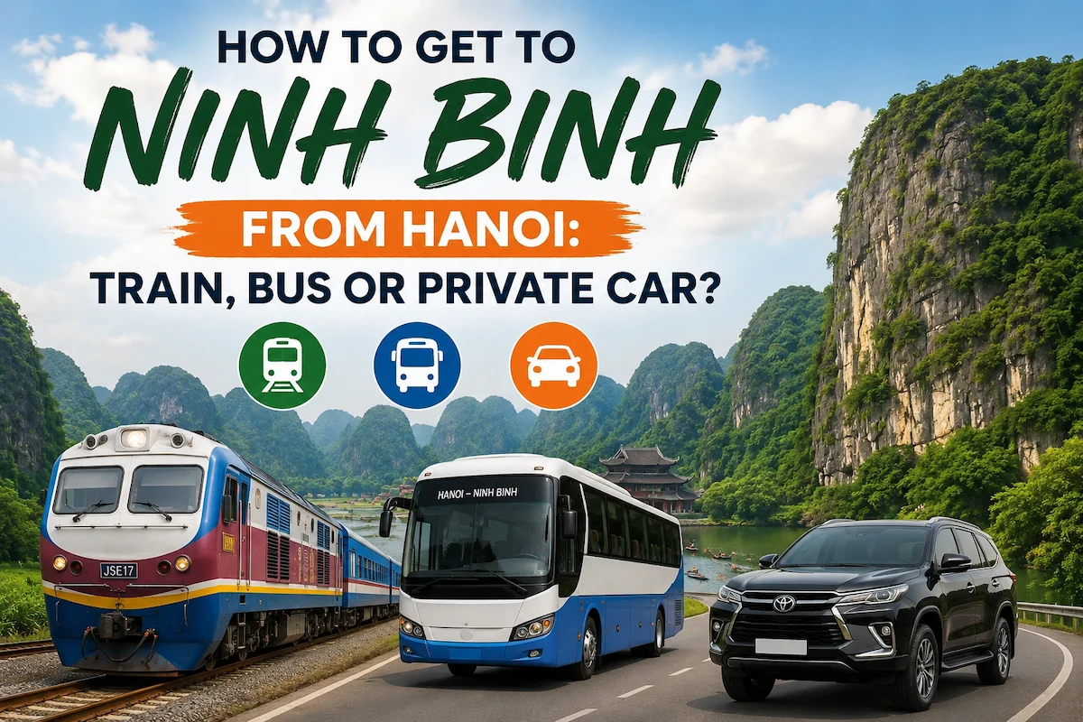 How to get to Ninh Binh from Hanoi by train, bus or private car